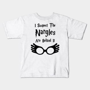 I Suspect The Nargles Are Behind It Kids T-Shirt